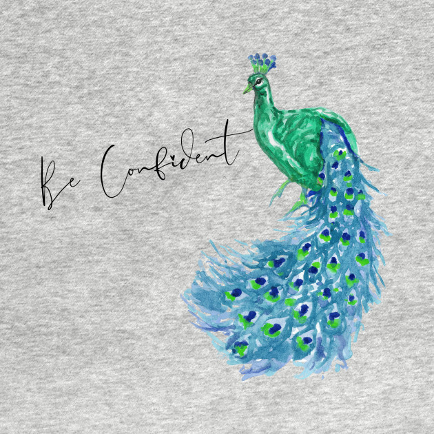 Be Confident Peacock by SavvyDiva